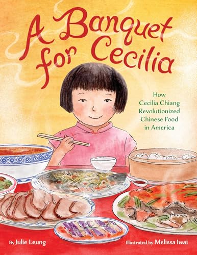 cover image A Banquet for Cecilia: How Cecilia Chiang Revolutionized Chinese Food in America