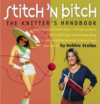 Stitch n Bitch: The Knitters Handbook