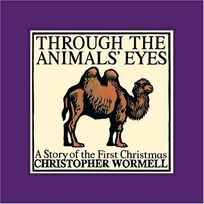 Through the Animals' Eyes: A Story of the First Christmas