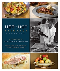 Hot and Hot Fish Club Cookbook: A Celebration of Food