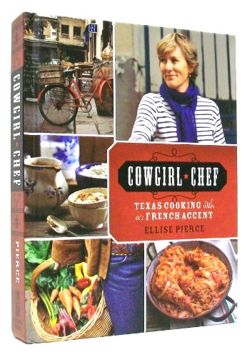 cover image Cowgirl Chef: Texas Cooking with a French Accent