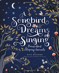 A Songbird Dreams of Singing: Poems About Sleeping Animals