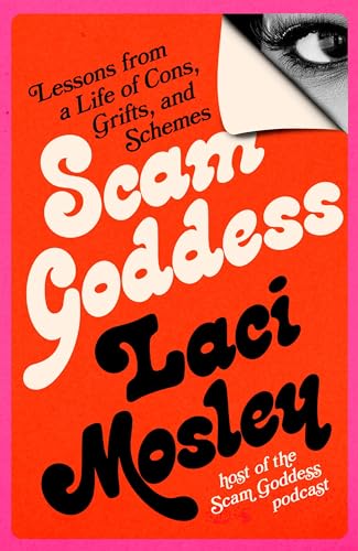 cover image Scam Goddess: Lessons from a Life of Cons, Grifts, and Schemes