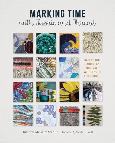 cover image Marking Time with Fabric and Thread: Calendars, Diaries, and Journals Within Your Fiber Craft