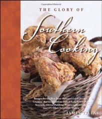 The Glory of Southern Cooking: More Than 380 Recipes for Buttermilk Biscuits