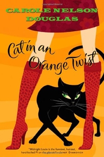 CAT IN AN ORANGE TWIST: A Midnight Louie Mystery