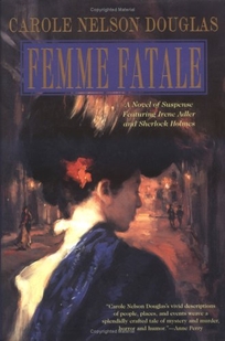 FEMME FATALE: An Irene Adler Novel