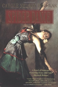 Spider Dance: A Novel of Suspense Featuring Irene Adler and Sherlock Holmes