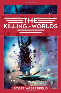 THE KILLING OF WORLDS: Book Two of Succession