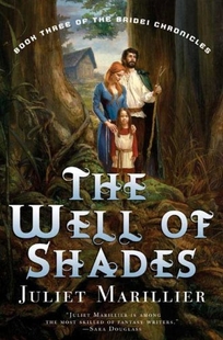 The Well of Shades: Book Three of the Bridei Chronicles