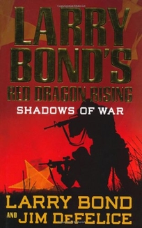 Larry Bond's Red Dragon Rising: Shadows of War