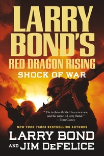 Larry Bond’s Red Dragon Rising: Shock of War