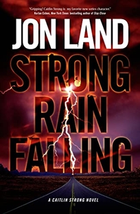 Strong Rain Falling: A Caitlin Strong Novel