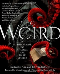 The Weird: A Compendium of Strange and Dark Stories