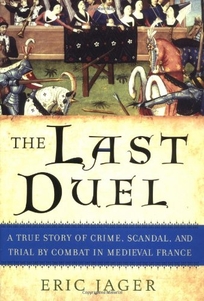 THE LAST DUEL: A True Story of Crime