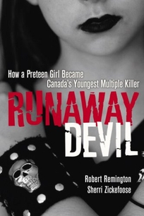 Runaway Devil: How Forbidden Love Drove a 12-Year-Old to Murder Her Family