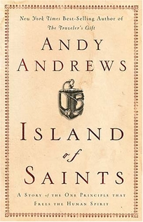 Island of the Saints: A Story of the One Principle That Frees the Human Spirit