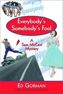 EVERYBODYS SOMEBODYS FOOL: A Sam McCain Mystery