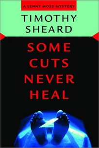 SOME CUTS NEVER HEAL: A Lenny Moss Mystery