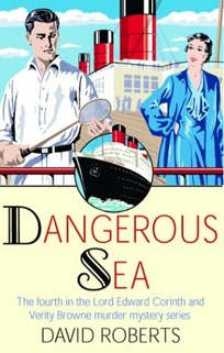 DANGEROUS SEA: A Lord Edward Corinth and Verity Browne Mystery