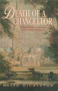 DEATH OF A CHANCELLOR: A Murder Mystery Featuring Lord Francis Powerscourt