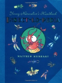 Insect-Lo-Pedia: Young Naturalist's Handbook