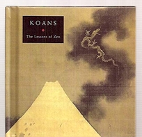 Koans: The Lessons of Zen