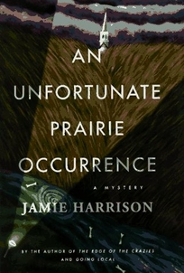 An Unfortunate Prairie Occurance: A Mystery