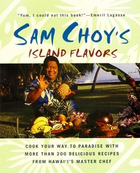 Sam Choy's Island Flavors