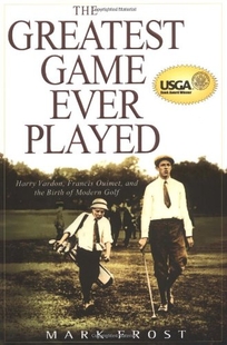 THE GREATEST GAME EVER PLAYED: Harry Vardon