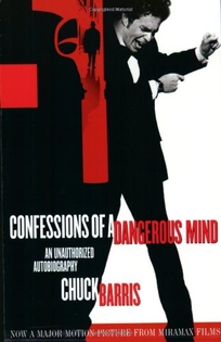 CONFESSIONS OF A DANGEROUS MIND: An Unauthorized Autobiography