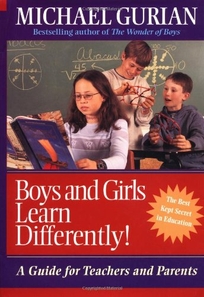 Boys and Girls Learn Differently!: A Guide for Teachers and Parents