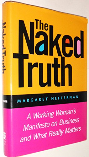 cover image THE NAKED TRUTH: A Modern Woman's Manifesto on Business and What Really Matters