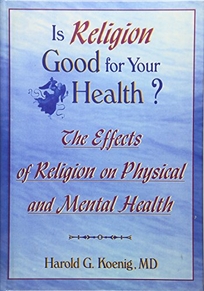 Harold G. Koenig, M.D. – Center for Spirituality, Theology and Health