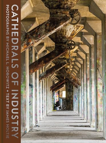 cover image Cathedrals of Industry: Exploring the Factories and Infrastructure That Made America