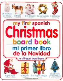 My First Spanish Christmas Board Book/Mi Primer Libro de Lanavidad Enespanol