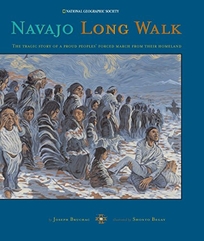 NAVAJO LONG WALK: The Tragic Story of a Proud People's Forced March from Their Homeland