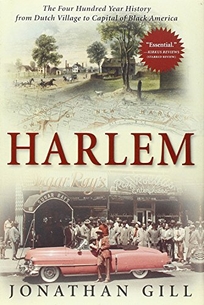 Harlem: The Four Hundred Year History from Dutch Village to Capital of Black America