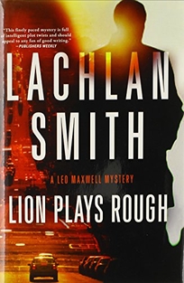 Lion Plays Rough: A Leo Maxwell Mystery