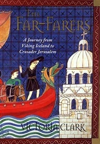 THE FAR-FARERS: A Journey from Viking Island to Crusader Jerusalem