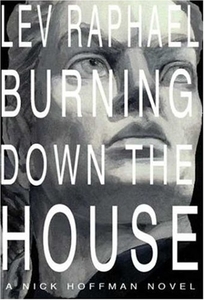 BURNING DOWN THE HOUSE: A Nick Hoffman Novel