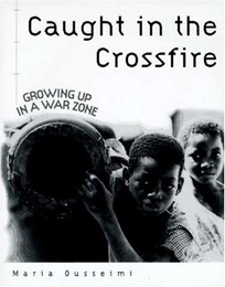 Caught in the Crossfire: Growing Up in a War Zone