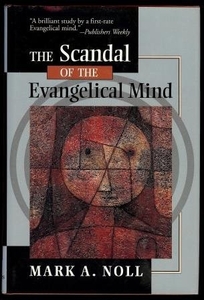 The Scandal of the Evangelical Mind