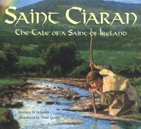 Saint Ciaran: The Tale of a Saint of Ireland