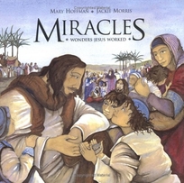 MIRACLES: Wonders Jesus Worked