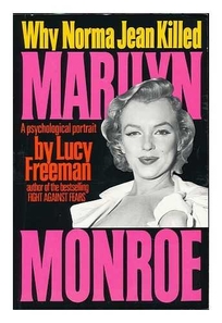 Why Norma Jean Killed Marilyn Monroe