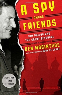 A Spy Among Friends: Kim Philby and the Great Betrayal