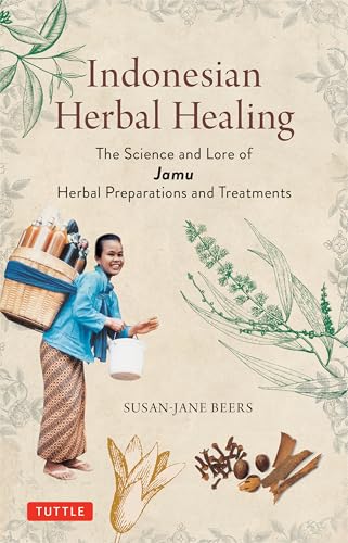 cover image Indonesian Herbal Healing: The Science and Lore of Jamu Herbal Preparations and Treatments 