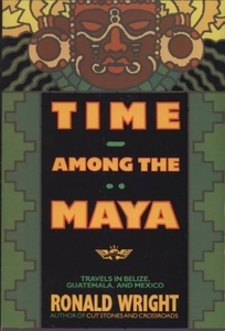 Time Among the Maya: Travels in Belize