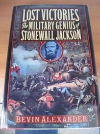 Lost Victories: The Military Genius of Stonewall Jackson